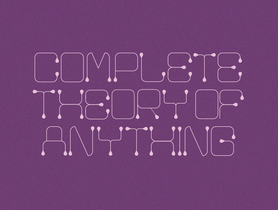 Complete theory of anything