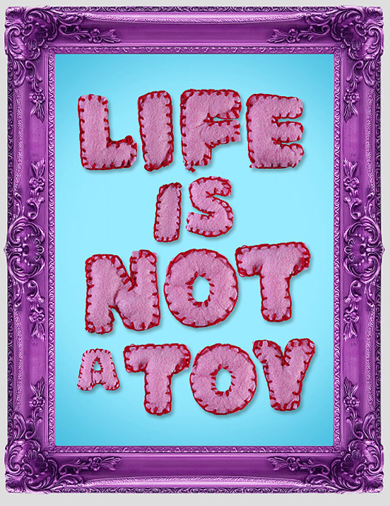Life is Not a Toy