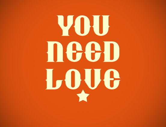 You Need Love