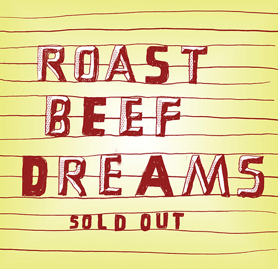 Roast Beef Dreams Sold Out