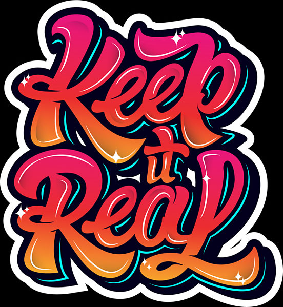 Keep to Real