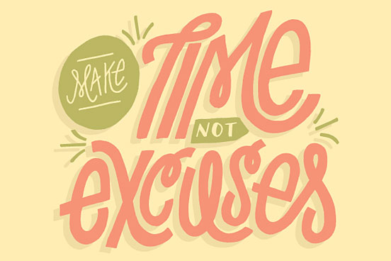Make Time, Not Excuses