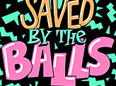 Saved by the Balls