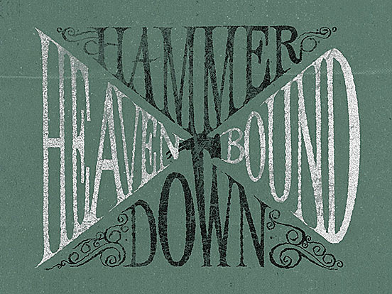 Hammer Down, Heaven Bound