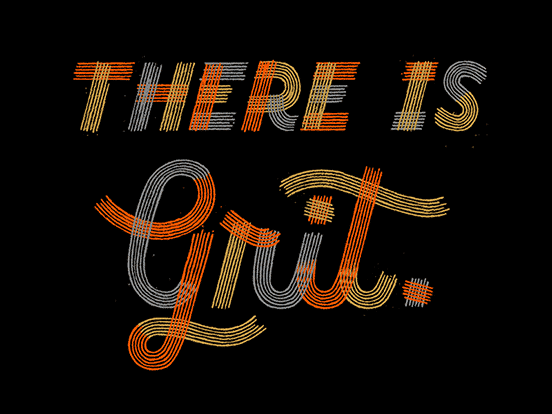 There is Grit