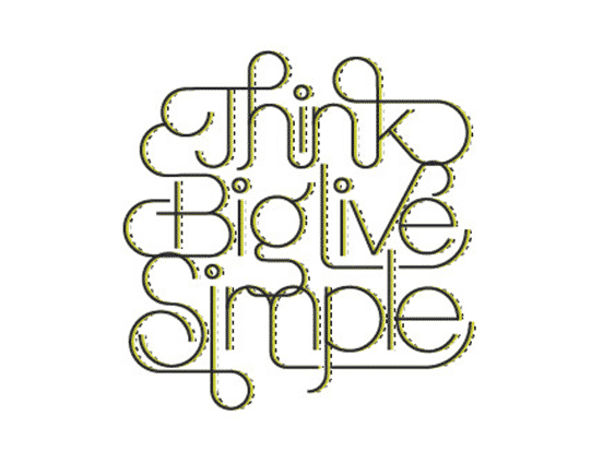 Think Big. Live Simple