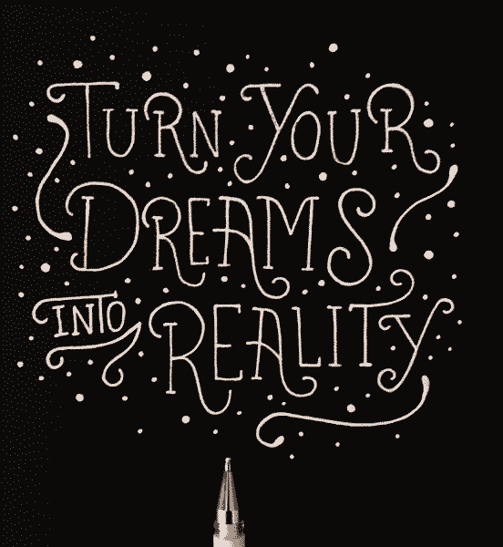 Turn Your Dreams Into Reality